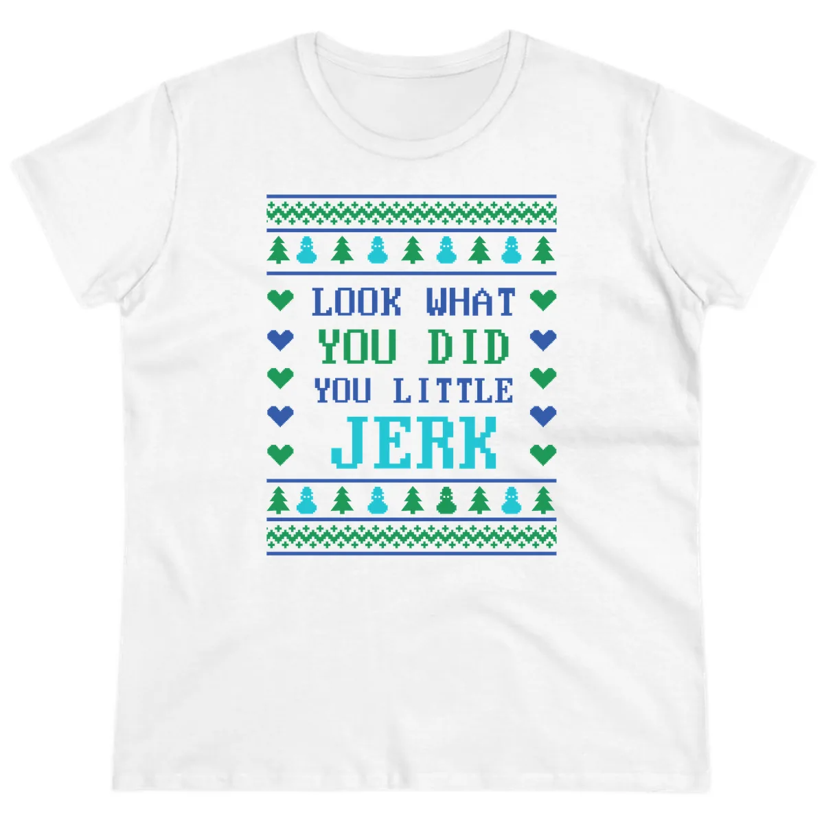 Look What You Did You Little Jerk Ladies Tee in White